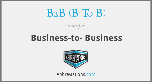 B2B (B To B) - Business-to- Business